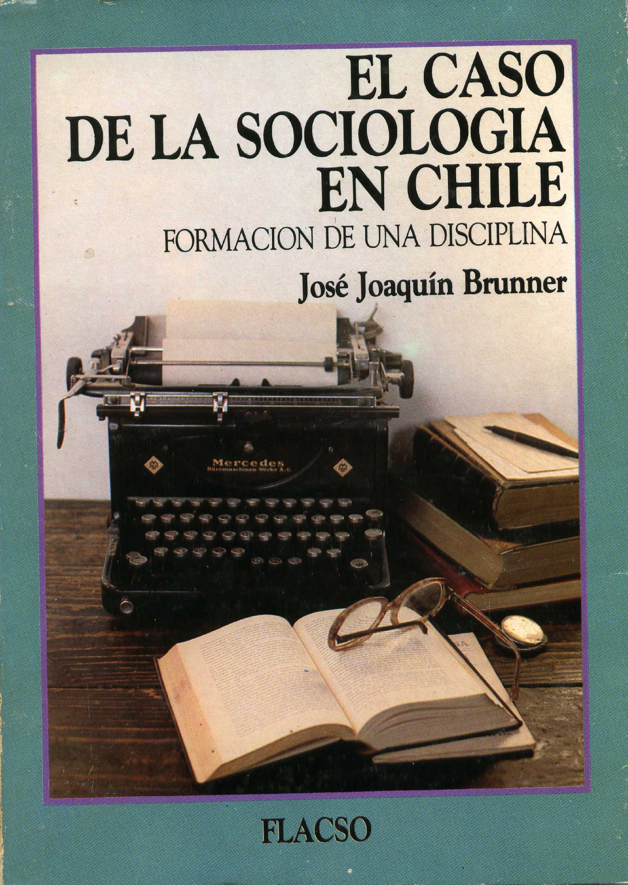 El caso de la sociología en Chile. Formación de una disciplina