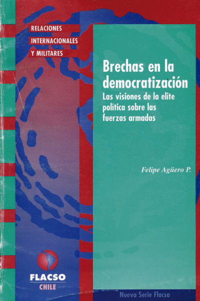 Brechas en la democratización: las visiones de la elite política sobre las fuerzas armadas