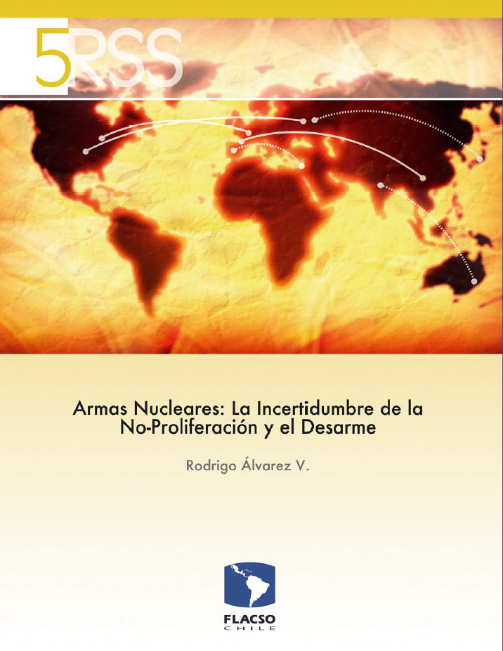 Armas Nucleares: la incertidumbre de la no-proliferación y el desarme