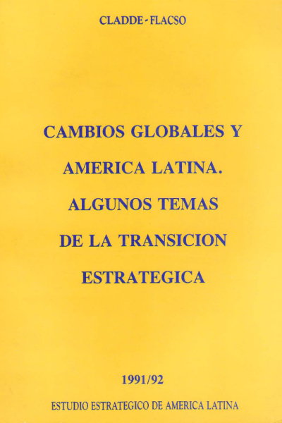 Cambios globales y América Latina. Algunos temas de la transición estratégica