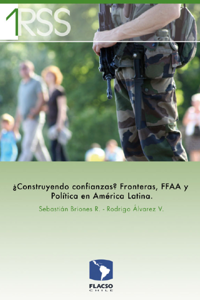 ¿Construyendo confianzas? Fronteras, FFAA y política en América Latina