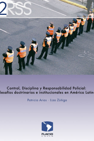 Control, Disciplina y Responsabilidad Policial: desafíos doctrinarios e institucionales en América Latina