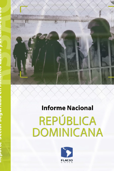 Reporte Sector Seguridad en América Latina y el Caribe 2006. Informe nacional República Dominicana
