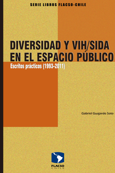 Diversidad y VIH/SIDA en el espacio público. Escritos prácticos (1993-2011)
