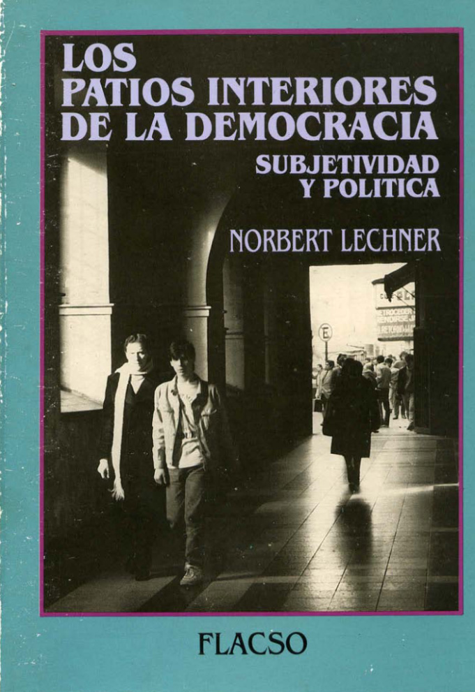 Los patios interiores de la democracia. Subjetividad y política