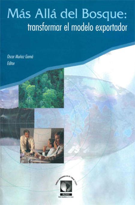 Más allá del bosque: transformar el modelo exportador