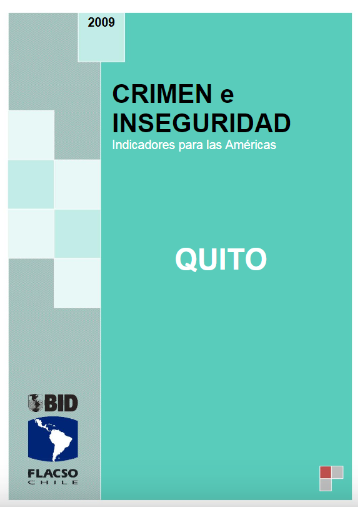 Crimen e Inseguridad. Indicadores para las Américas. Quito