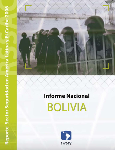 Reporte Sector Seguridad en América Latina y el Caribe 2006. Informe nacional Bolivia