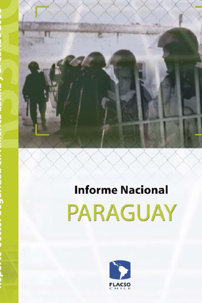 Reporte Sector Seguridad en América Latina y el Caribe 2006. Informe nacional Paraguay